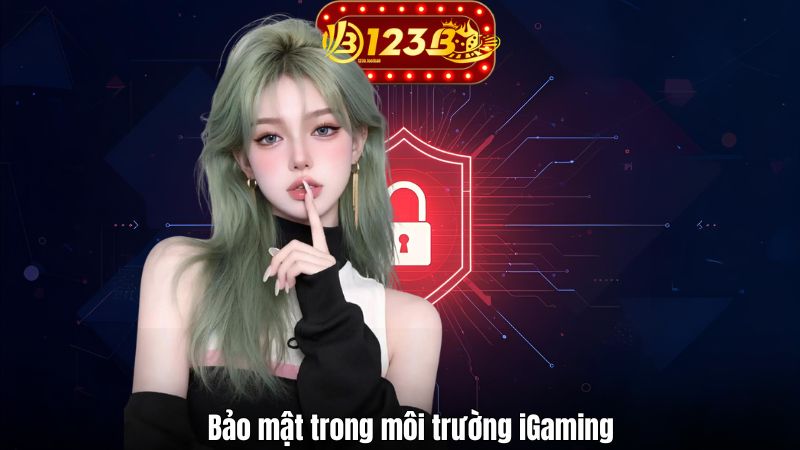Bảo mật trong môi trường iGaming