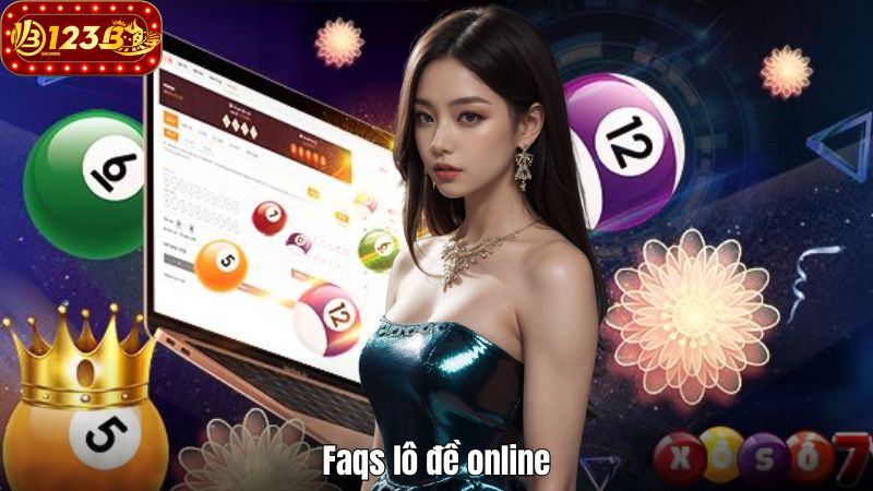 Lô Đề Online 123B – Tổng Hợp 4 Hình Thức Đánh Phổ Biến Nhất Faqs lô đề online