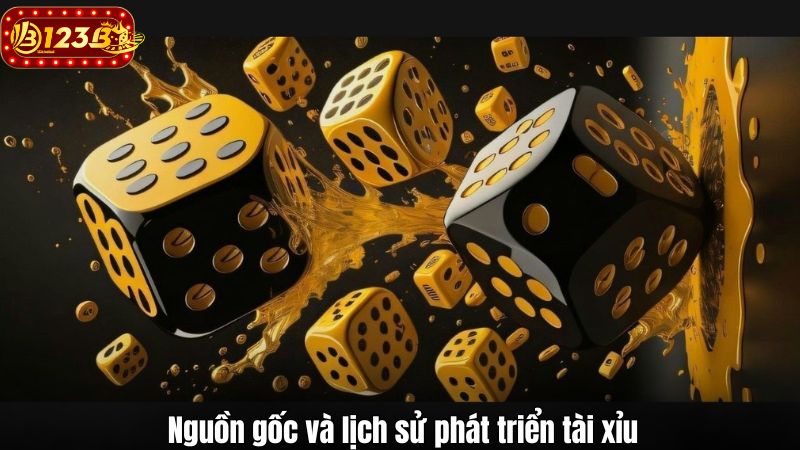 Nguồn gốc và lịch sử phát triển tài xỉu