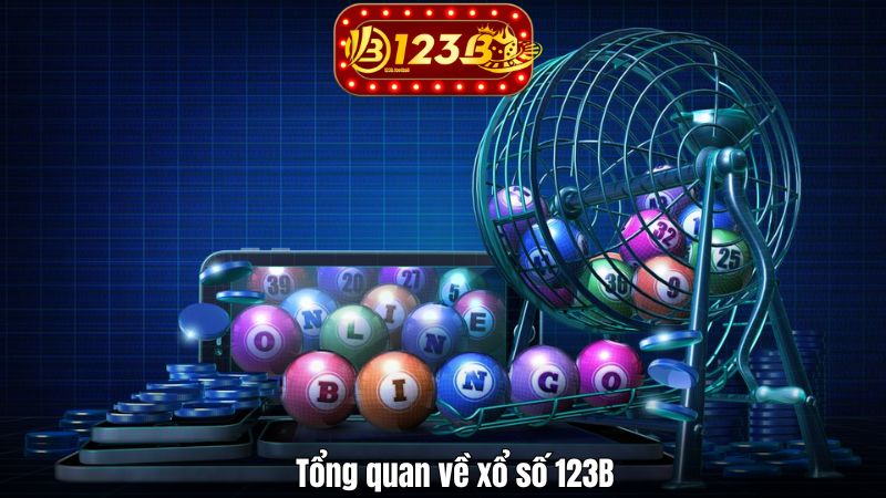 Xổ Số 123B Tổng quan về xổ số 123B