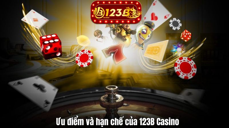 Ưu điểm và hạn chế của 123B Casino