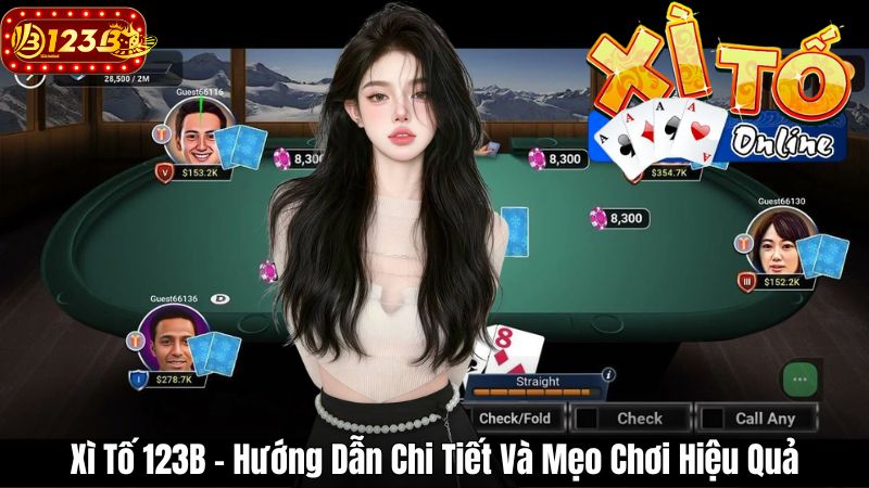 Xì Tố 123B – Hướng Dẫn Chi Tiết Và Mẹo Chơi Hiệu Quả Xì Tố 123B – Hướng Dẫn Chi Tiết Và Mẹo Chơi Hiệu Quả