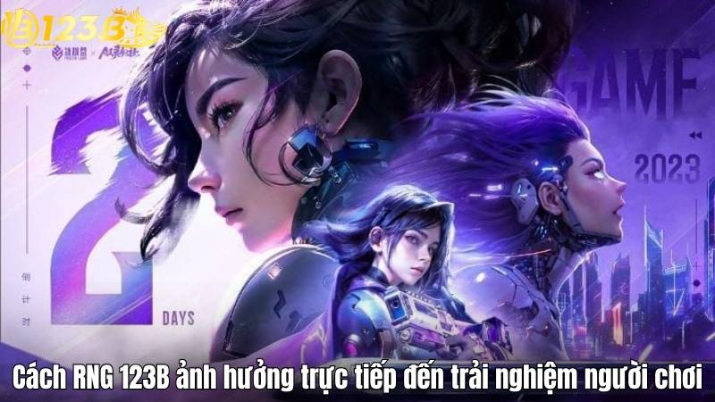 RNG 123B - Tỷ lệ thắng công bằng và minh bạch Cách RNG 123B ảnh hưởng trực tiếp đến trải nghiệm người chơi
