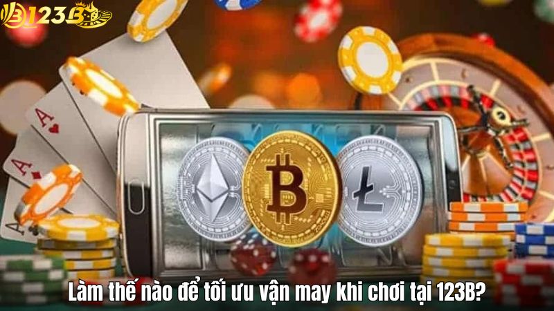 Làm thế nào để tối ưu vận may khi chơi tại 123B?