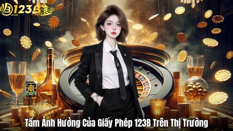 Tầm Ảnh Hưởng Của Giấy Phép 123B Trên Thị Trường