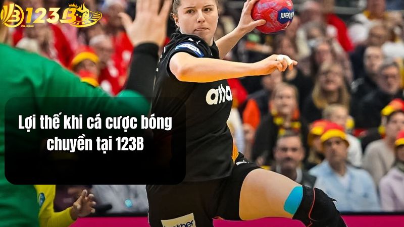 Lợi thế khi cá cược bóng chuyền tại 123B